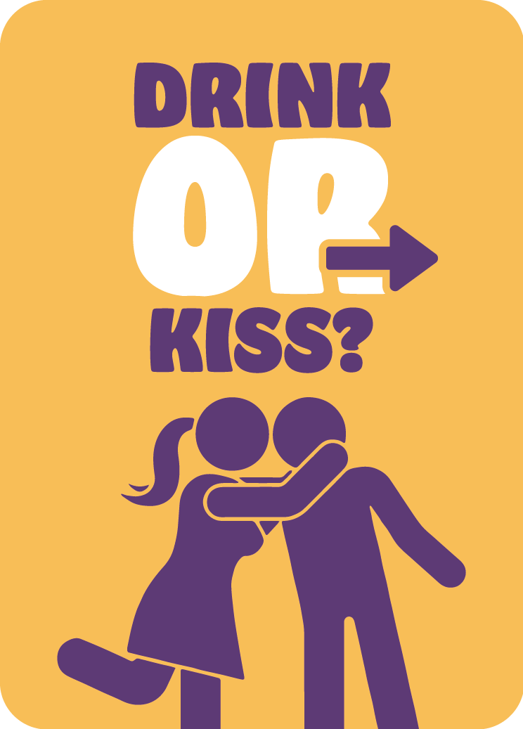 drink or kiss